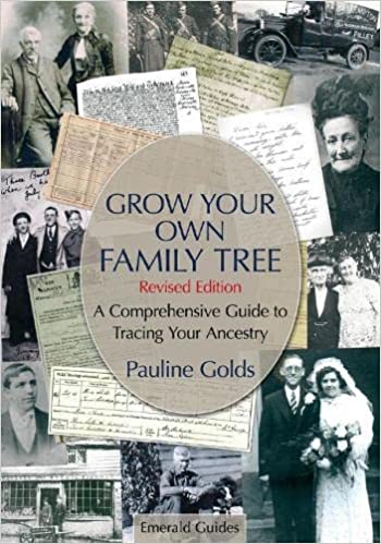 Grow Your Own Family Tree : A Comprehensive Guide to Tracing Your Ancestry by Pauline Golds